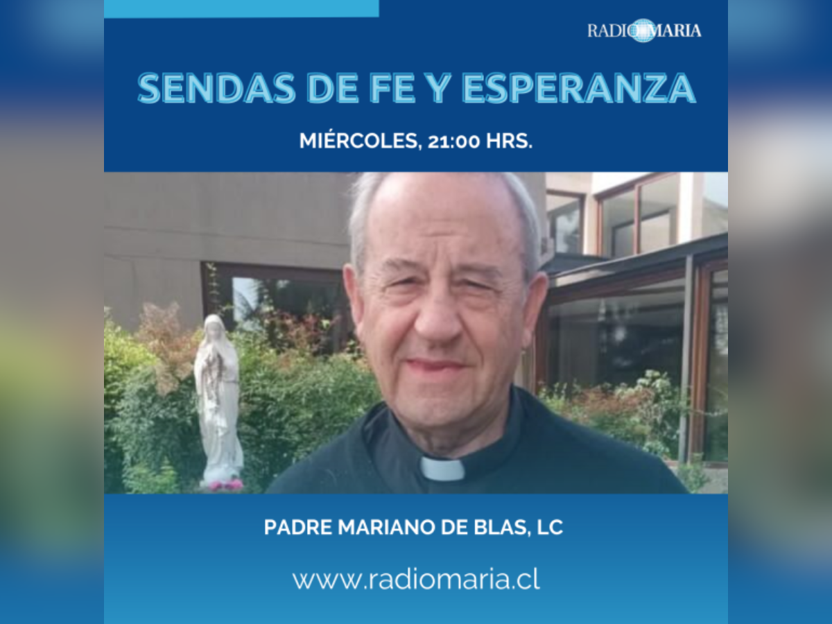 “Sendas de la fe y esperanza”, programa de Radio María con el padre Mariano Blas